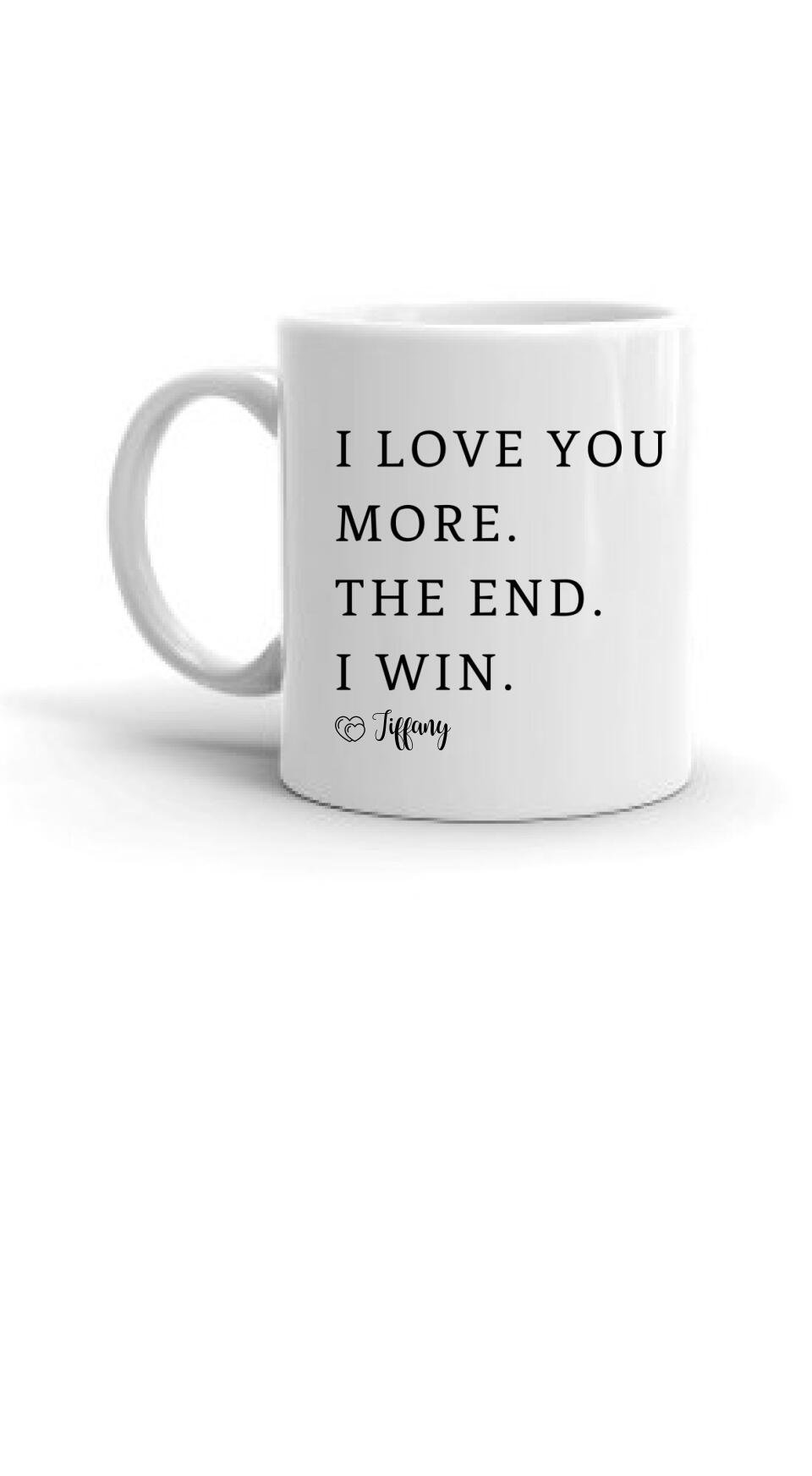 I LOVE YOU MORE MUG