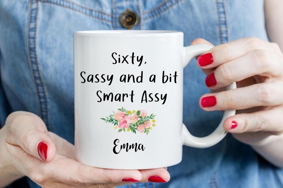 Sixty Sassy And a Bit Smart Assy Mug, 60th Birthday Gifts For Women, 60th Birthday Coffee Mug, 60th Birthday Cup, 60th Birthday Gifts