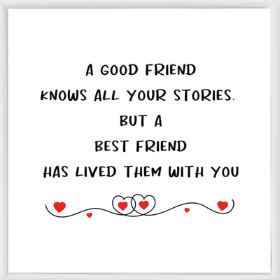 A Good Friend Knows All Your Stories. A Best Friend Has Lived Them With You Bracelet