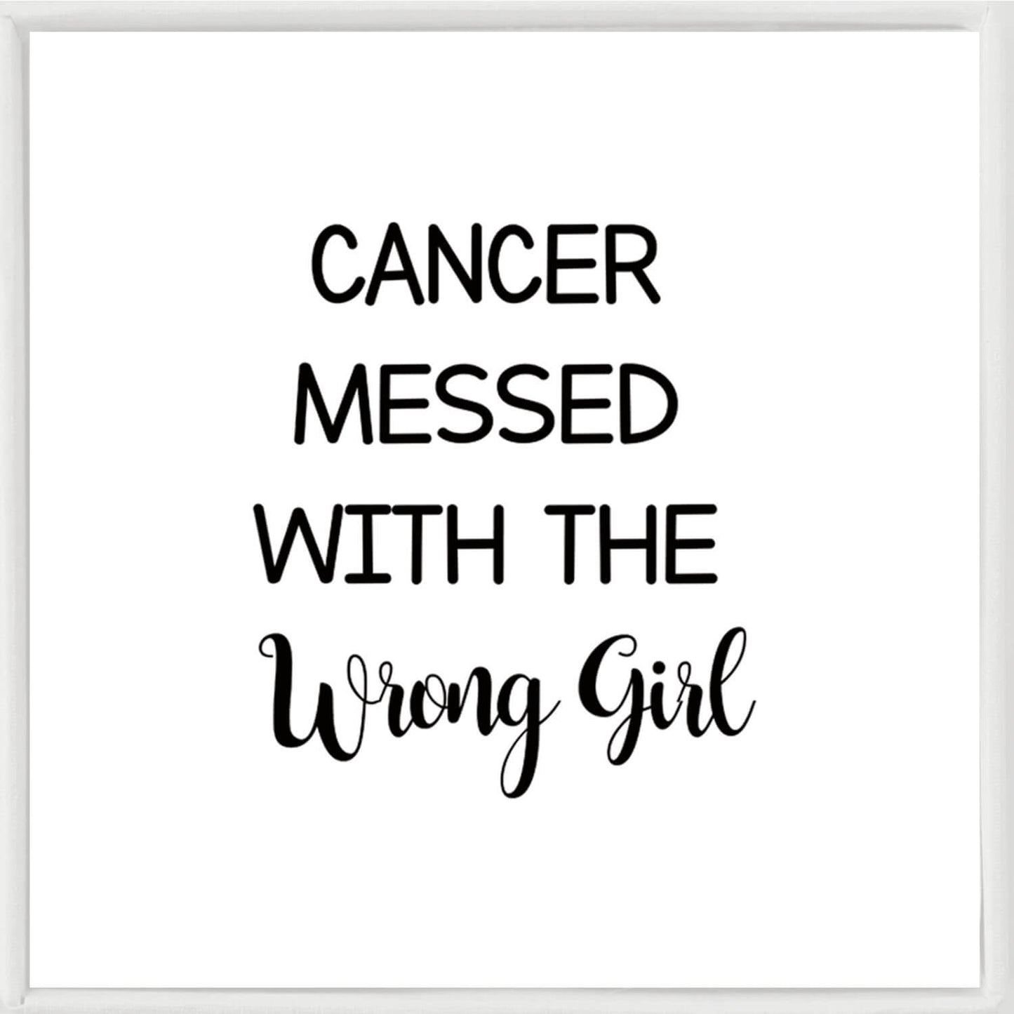 Cancer Messed With The Wrong Girl Bracelet