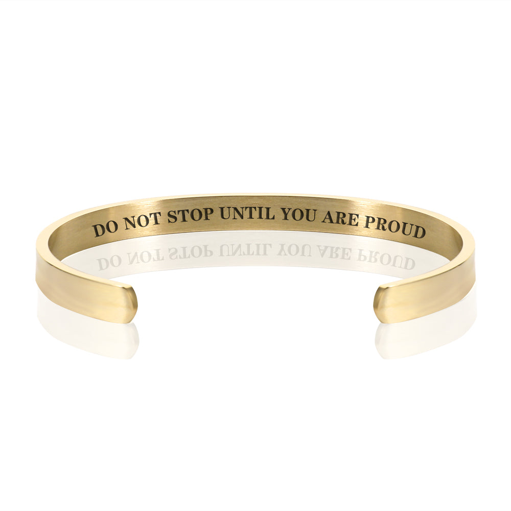 DO NOT STOP UNTIL YOU ARE PROUD BRACELET BANGLE - Gold