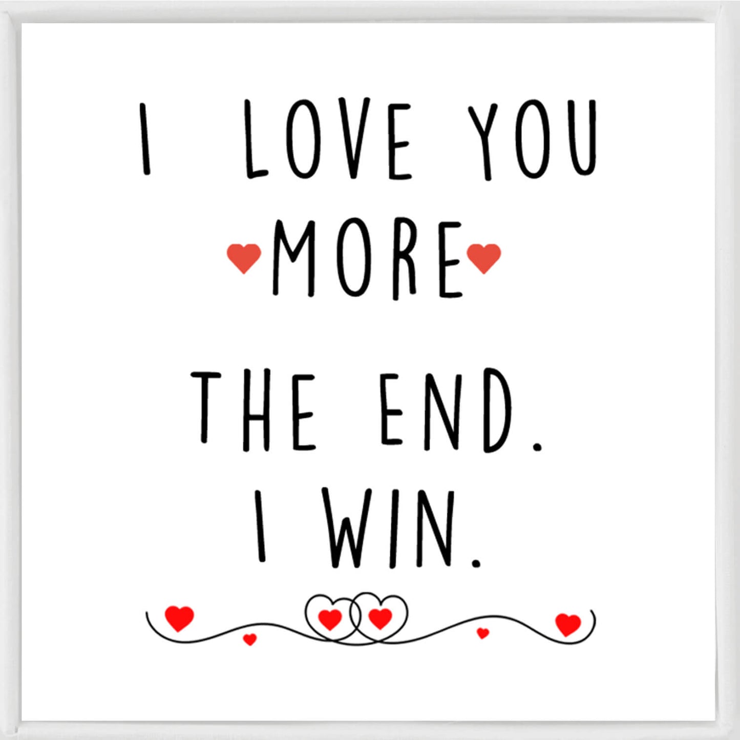 I Love You More The End I Win Bracelet