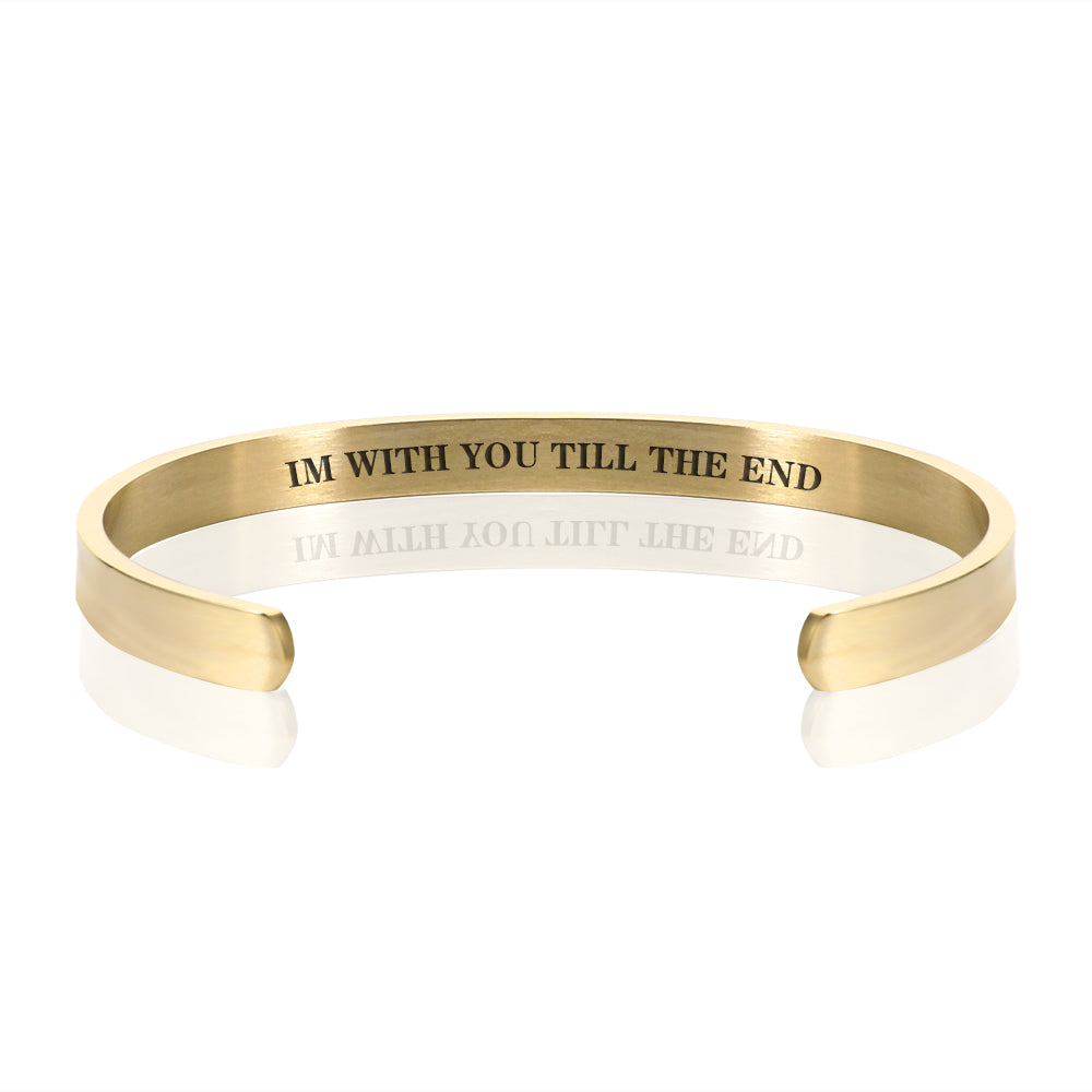 IM WITH YOU TILL THE END BRACELET BANGLE - Gold