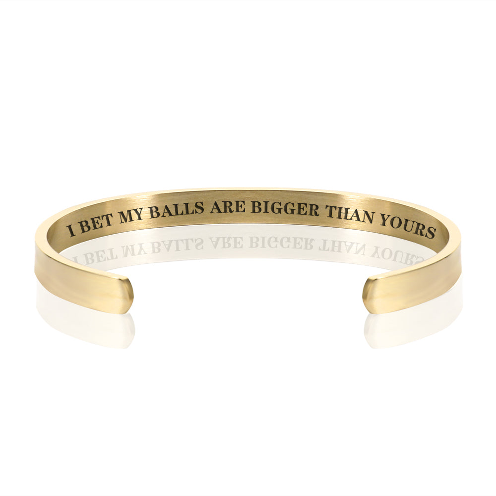 I BET MY BALLS ARE BIGGER THAN YOURS BRACELET BANGLE - Gold