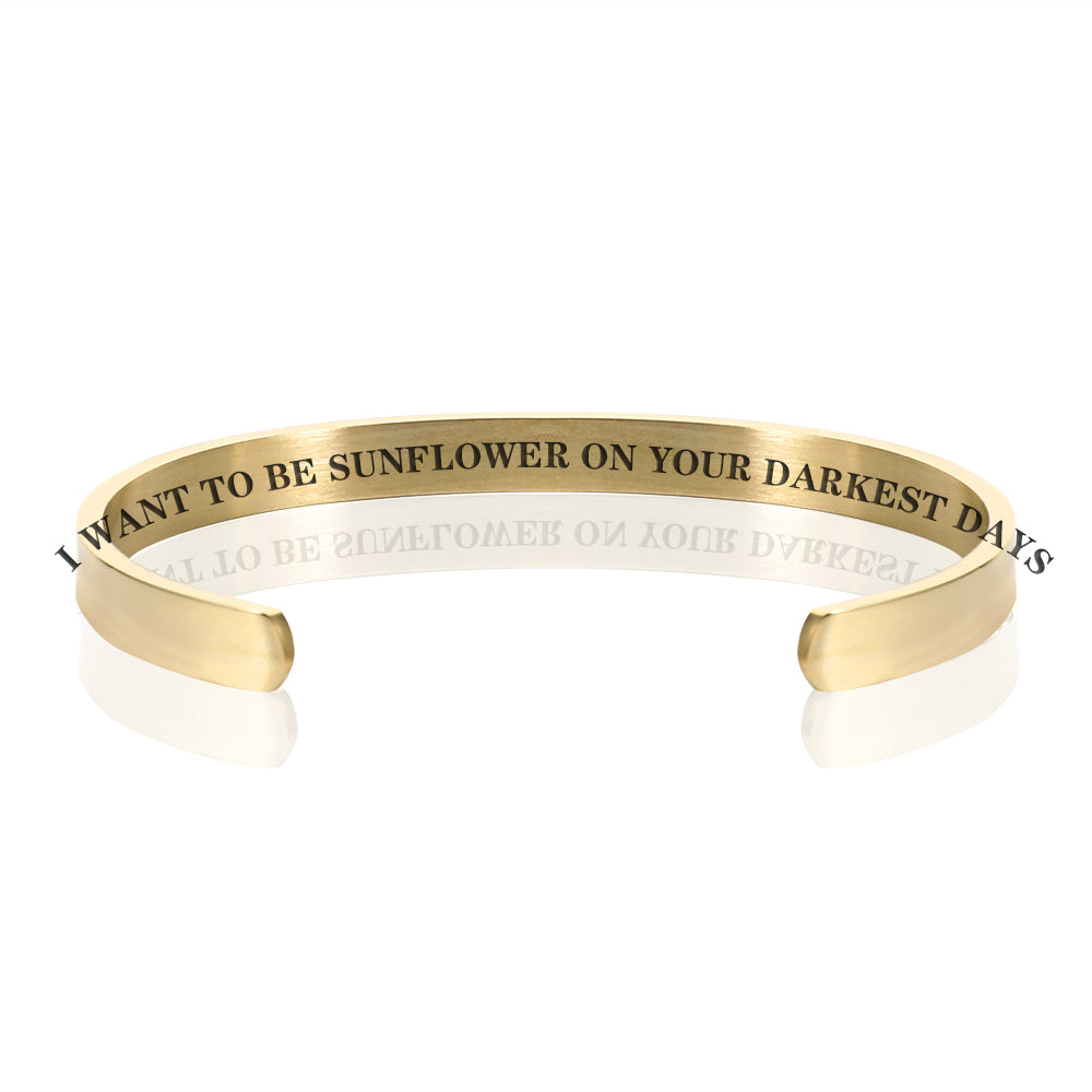I WANT TO BE SUNFLOWER ON YOUR DARKEST DAYS BRACELET BANGLE - Gold