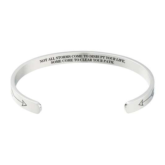 "Not all storms come to disrupt your life, some come to clear your path."  Inspirational Message Bracelet Cuff