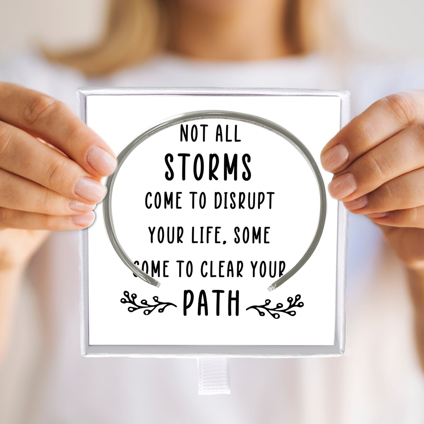 "Not all storms come to disrupt your life, some come to clear your path." Inspirational Message Bracelet Cuff