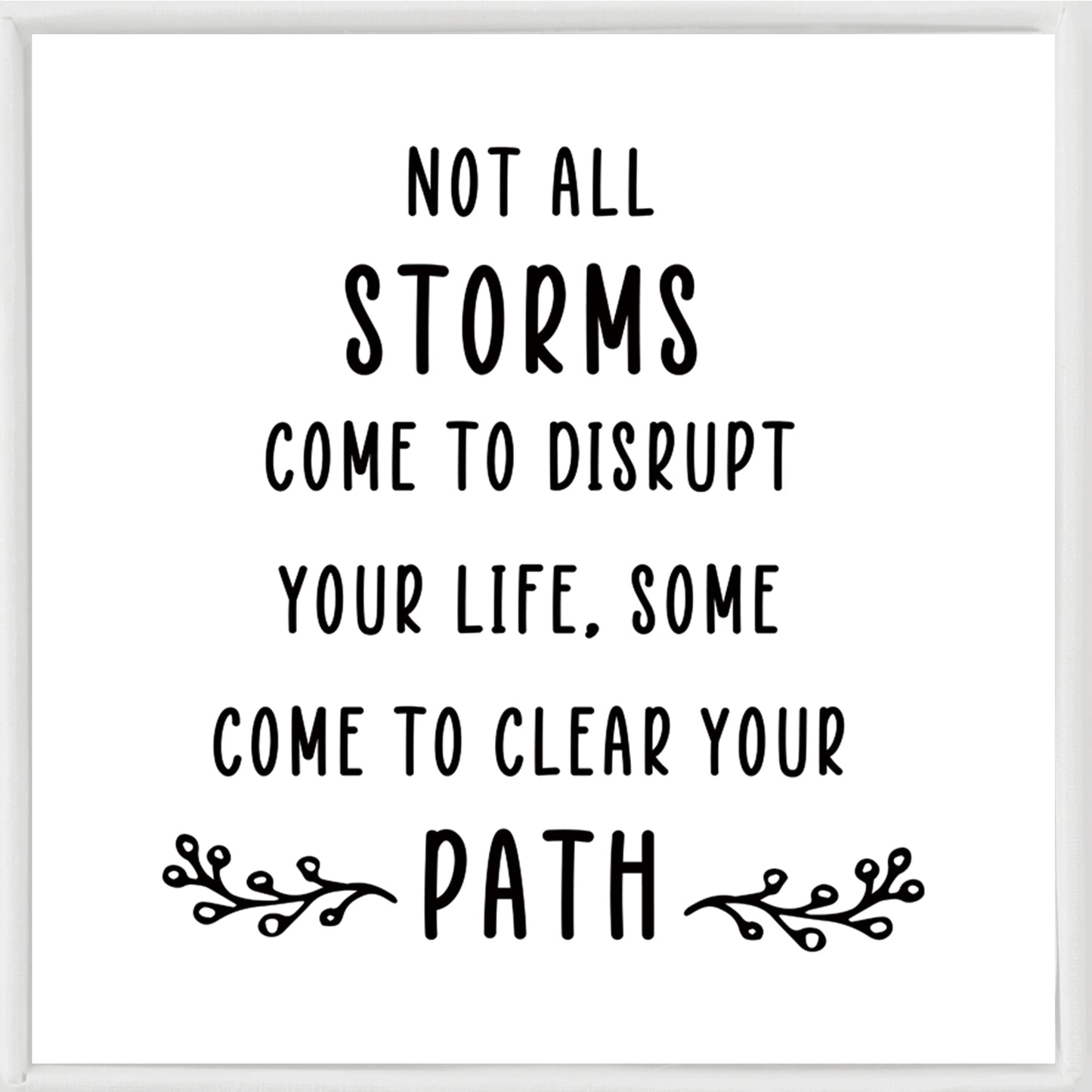 "Not all storms come to disrupt your life, some come to clear your path." Inspirational Message Bracelet Cuff