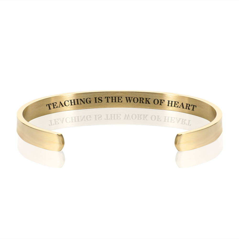 TEACHING IS THE WORK OF HEART BRACELET BANGLE - Gold