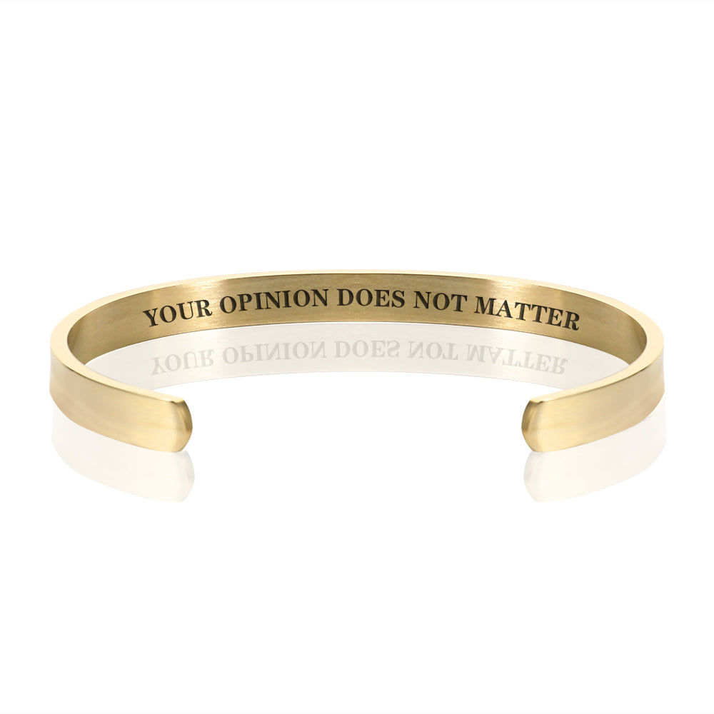 YOUR OPINION DOES NOT MATTER BRACELET BANGLE - Gold