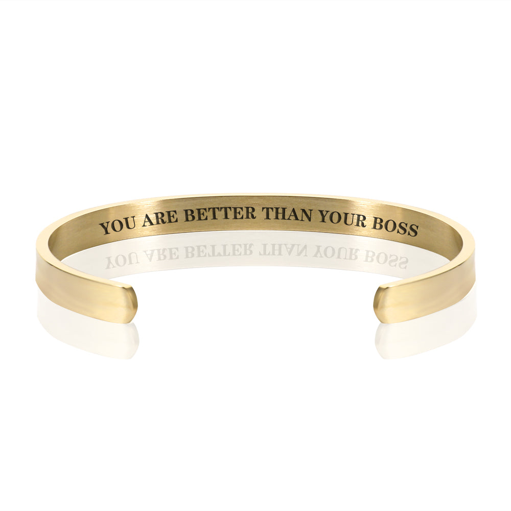 YOU ARE BETTER THAN YOUR BOSS BRACELET BANGLE - Gold