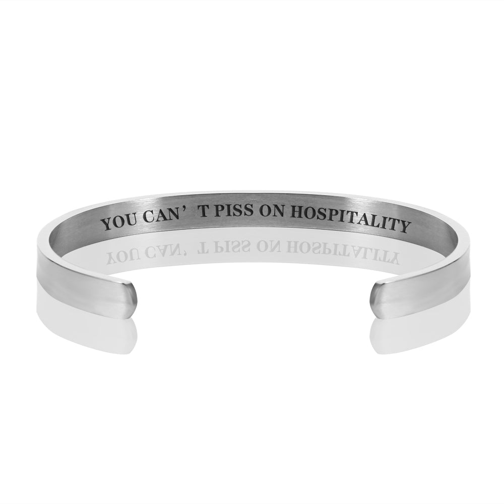 YOU CAN'T PISS ON HOSPITALITY BRACELET BANGLE - Silver