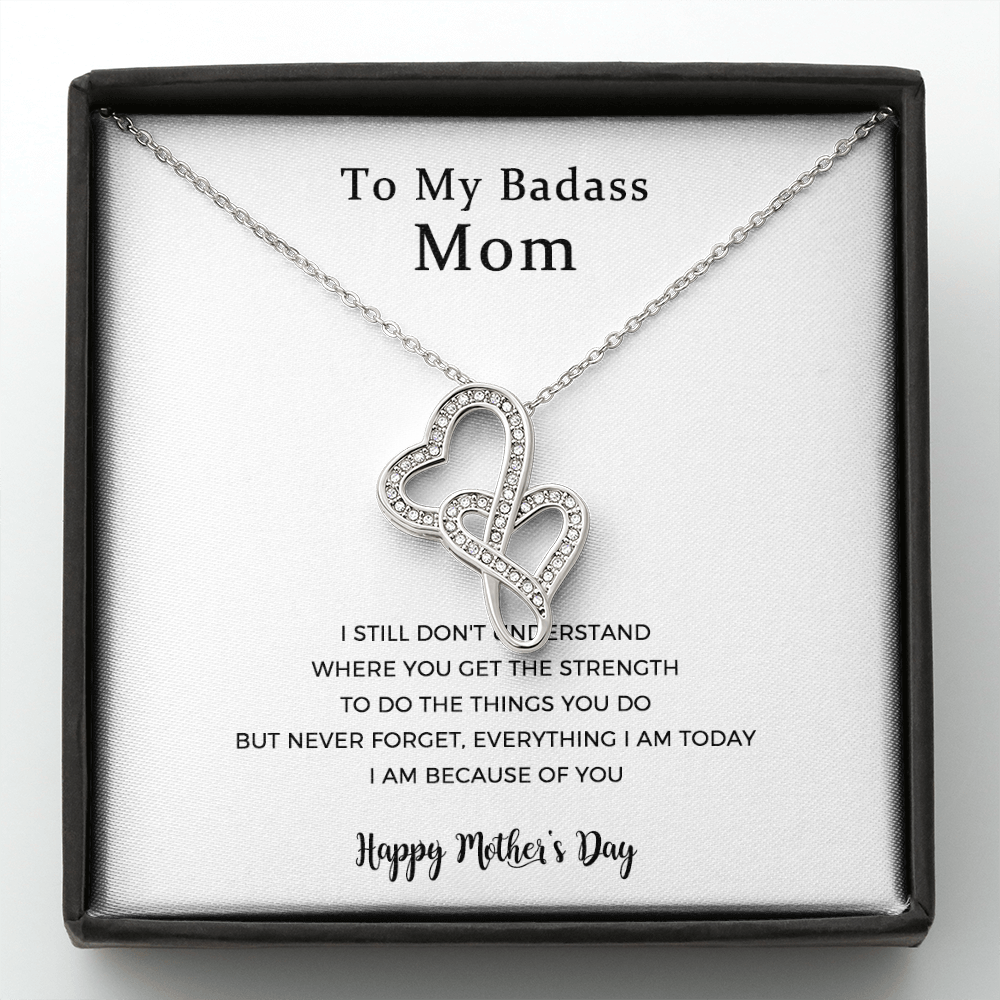 To My Badass Mom, Everything I Am Today, Double Hearts Necklace For Mom,Mother Gift For Valentine's, Birthday, Anniversary