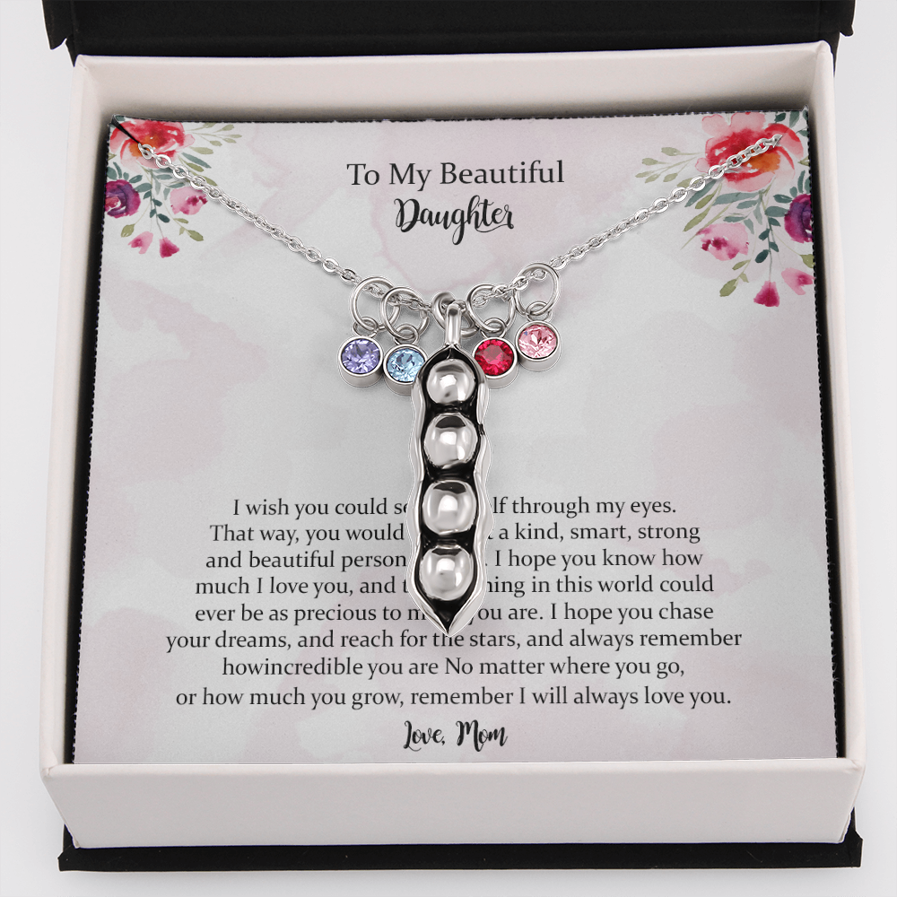 To My Beautiful Daughter, I Will Always Love You, Peas Necklace Gift For Daughter From Mothers On Birthday, Christmas, Graduation