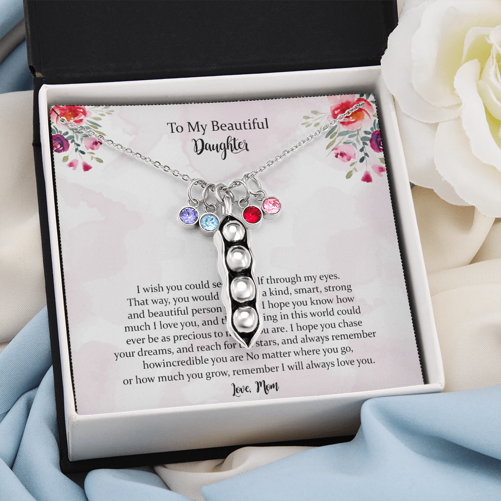 To My Beautiful Daughter, I Will Always Love You, Peas Necklace Gift For Daughter From Mothers On Birthday, Christmas, Graduation