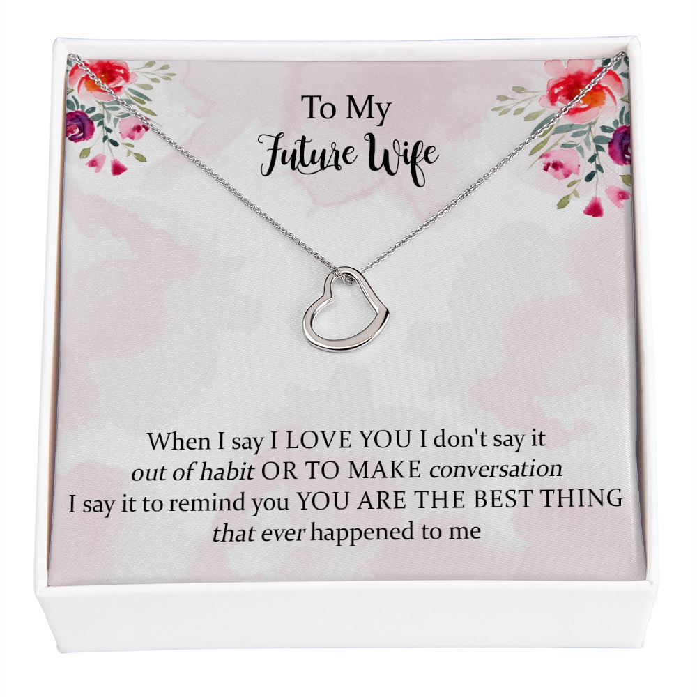 To My Future Wife Delicate Heart Necklace, You Are The Best Thing