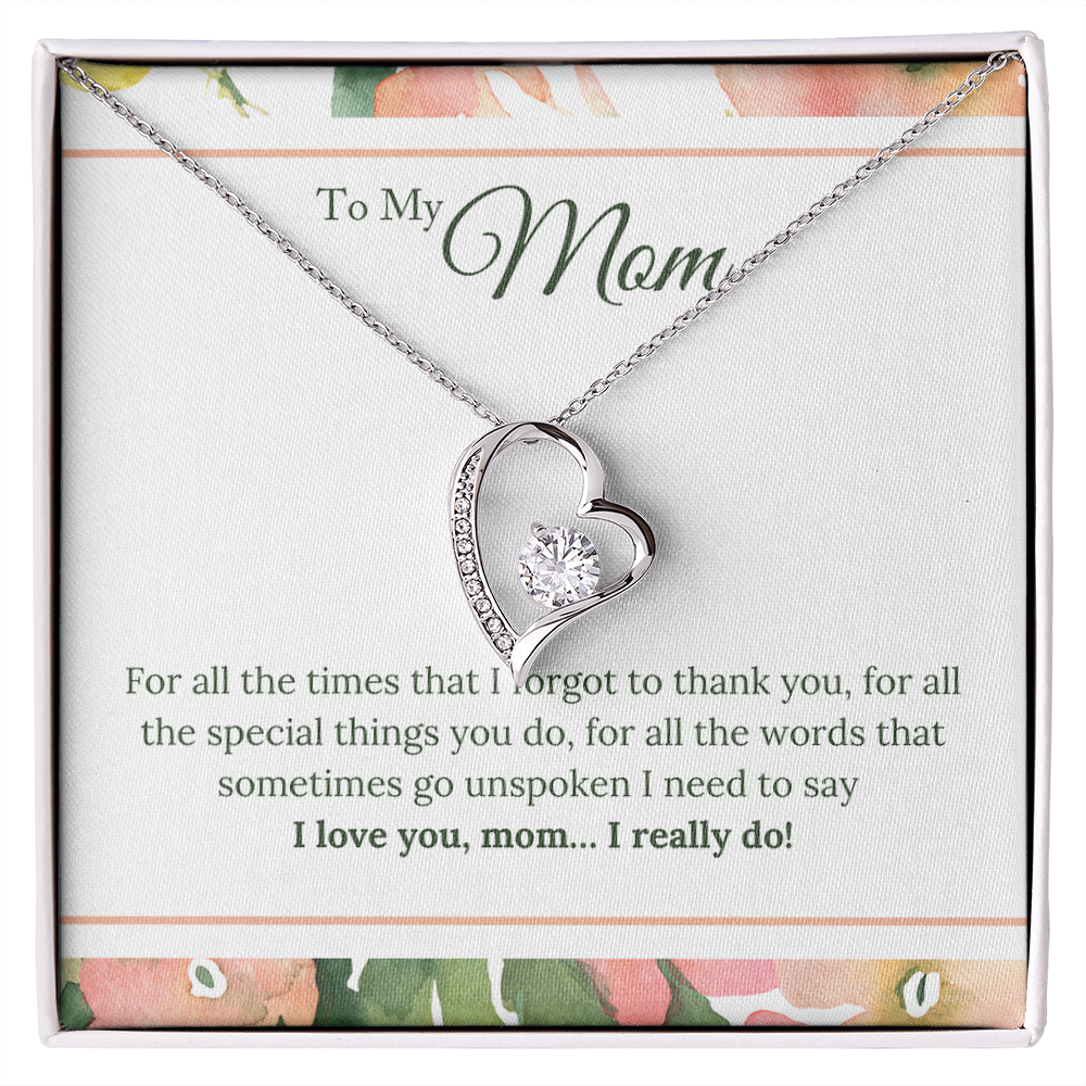 To My Mom - I Love You, I Really Do - Forever Love Necklace, Mother's Day Gift, Gift, Mother's Day Card, Gift Idea, Son, Mother Jewelry, Mother Gift For Valentine's, Birthday, Anniversary