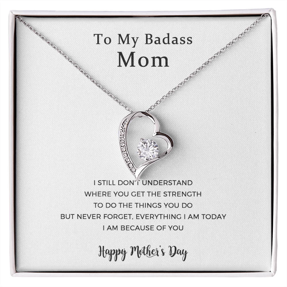 To My Badass Mom, Everything I Am Today, Forever Love Necklace For Mom,Mother Gift For Valentine's, Birthday, Anniversary