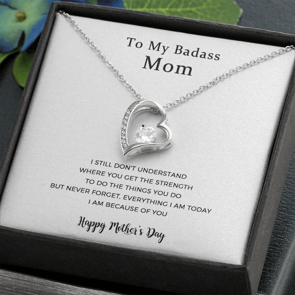 To My Badass Mom, Everything I Am Today, Forever Love Necklace For Mom,Mother Gift For Valentine's, Birthday, Anniversary