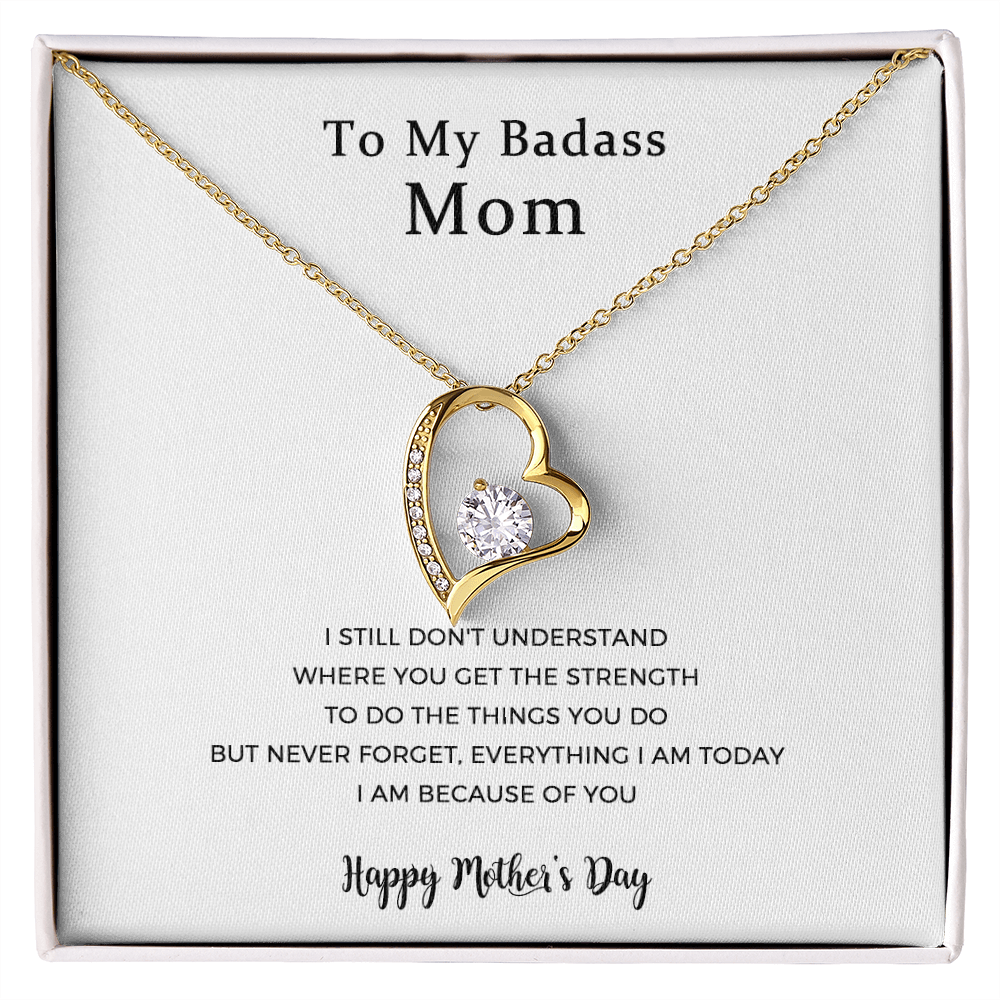 To My Badass Mom, Everything I Am Today, Forever Love Necklace For Mom,Mother Gift For Valentine's, Birthday, Anniversary