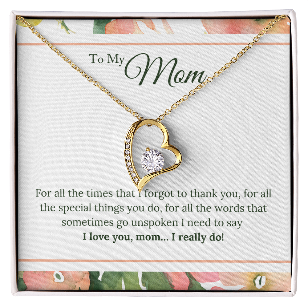 To My Mom - I Love You, I Really Do - Forever Love Necklace, Mother's Day Gift, Gift, Mother's Day Card, Gift Idea, Son, Mother Jewelry, Mother Gift For Valentine's, Birthday, Anniversary