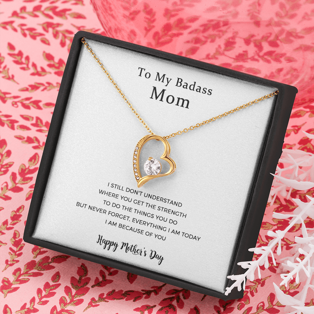 To My Badass Mom, Everything I Am Today, Forever Love Necklace For Mom,Mother Gift For Valentine's, Birthday, Anniversary