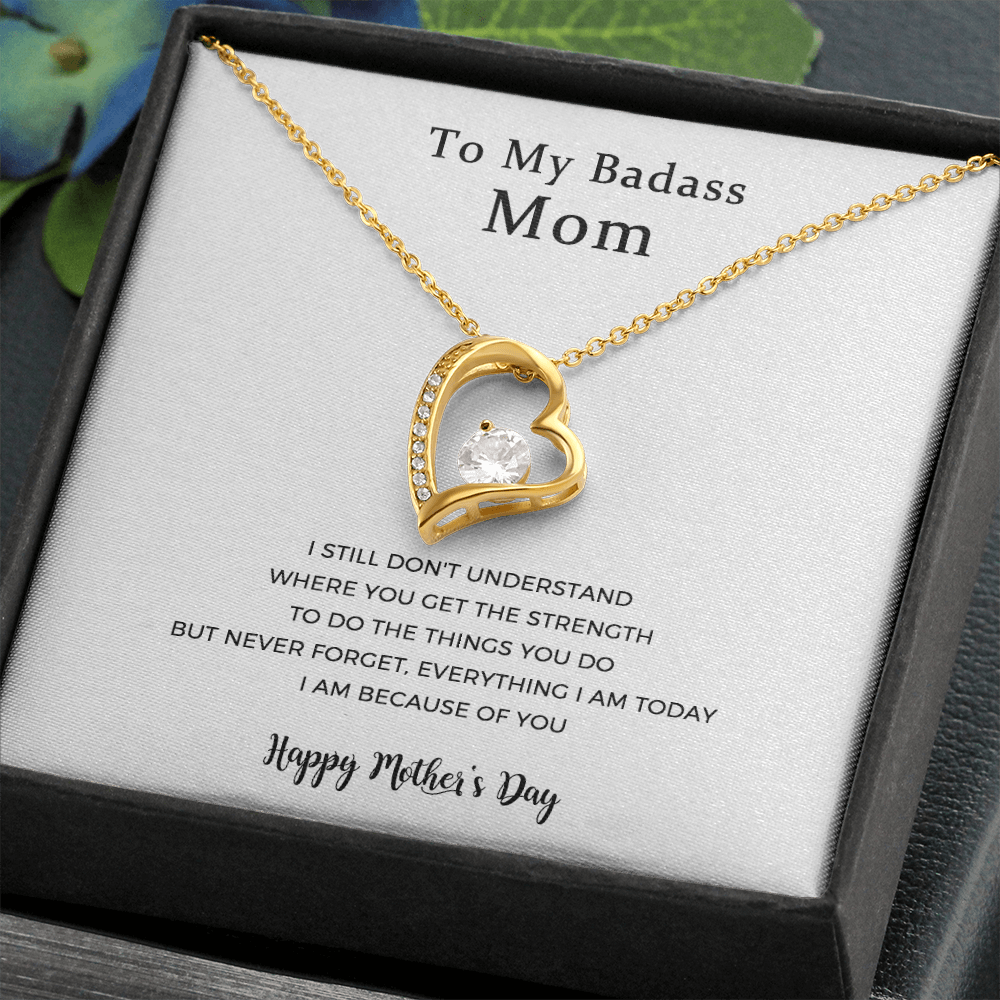 To My Badass Mom, Everything I Am Today, Forever Love Necklace For Mom,Mother Gift For Valentine's, Birthday, Anniversary