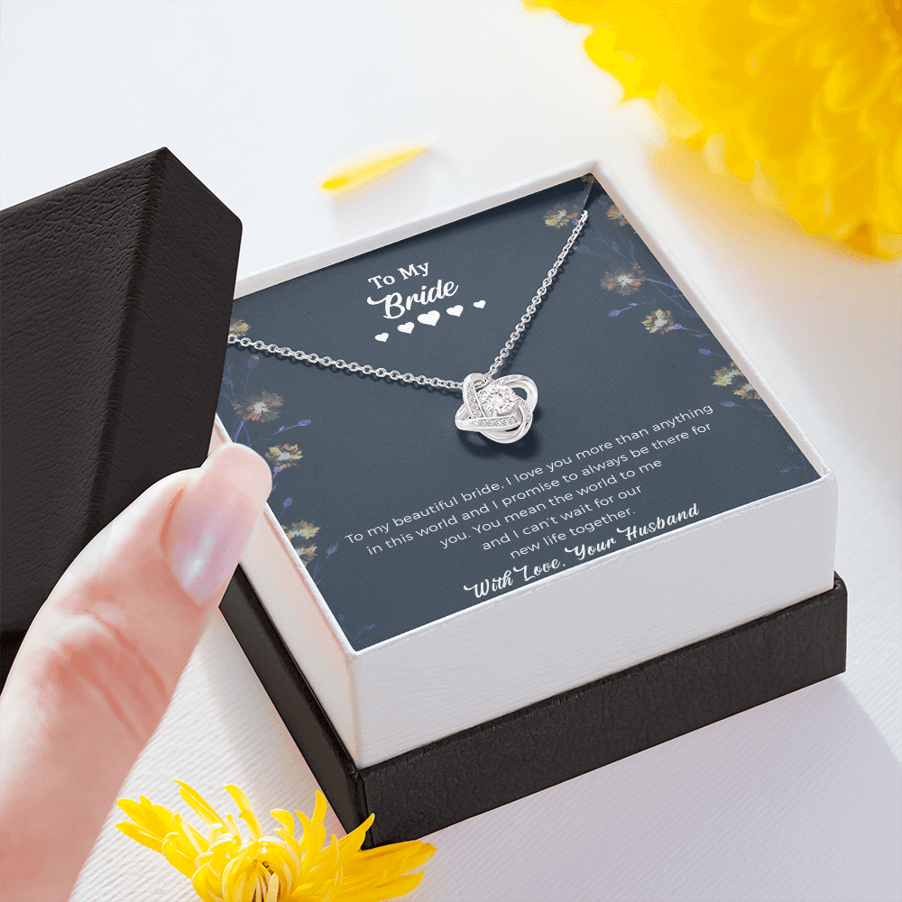 Bride Love Knot Necklace - To My Beautiful Bride, You Mean The World To Me And I Can't Wait For Our New Life Together