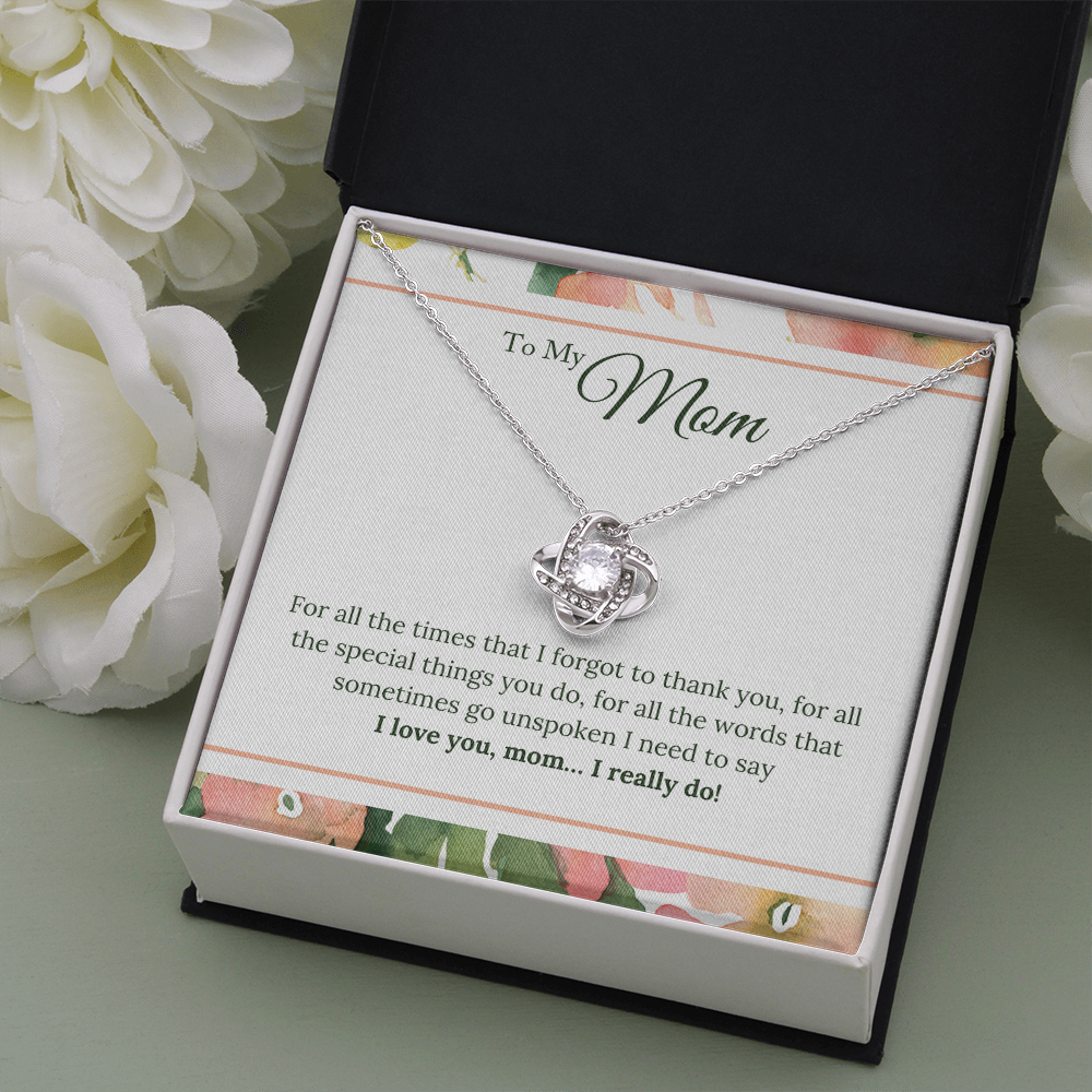 To My Mom - I Love You, I Really Do - Love Knot Necklace, Mother's Day Gift, Gift, Mother's Day Card, Gift Idea, Son, Mother Jewelry, Mother Gift For Valentine's, Birthday, Anniversary