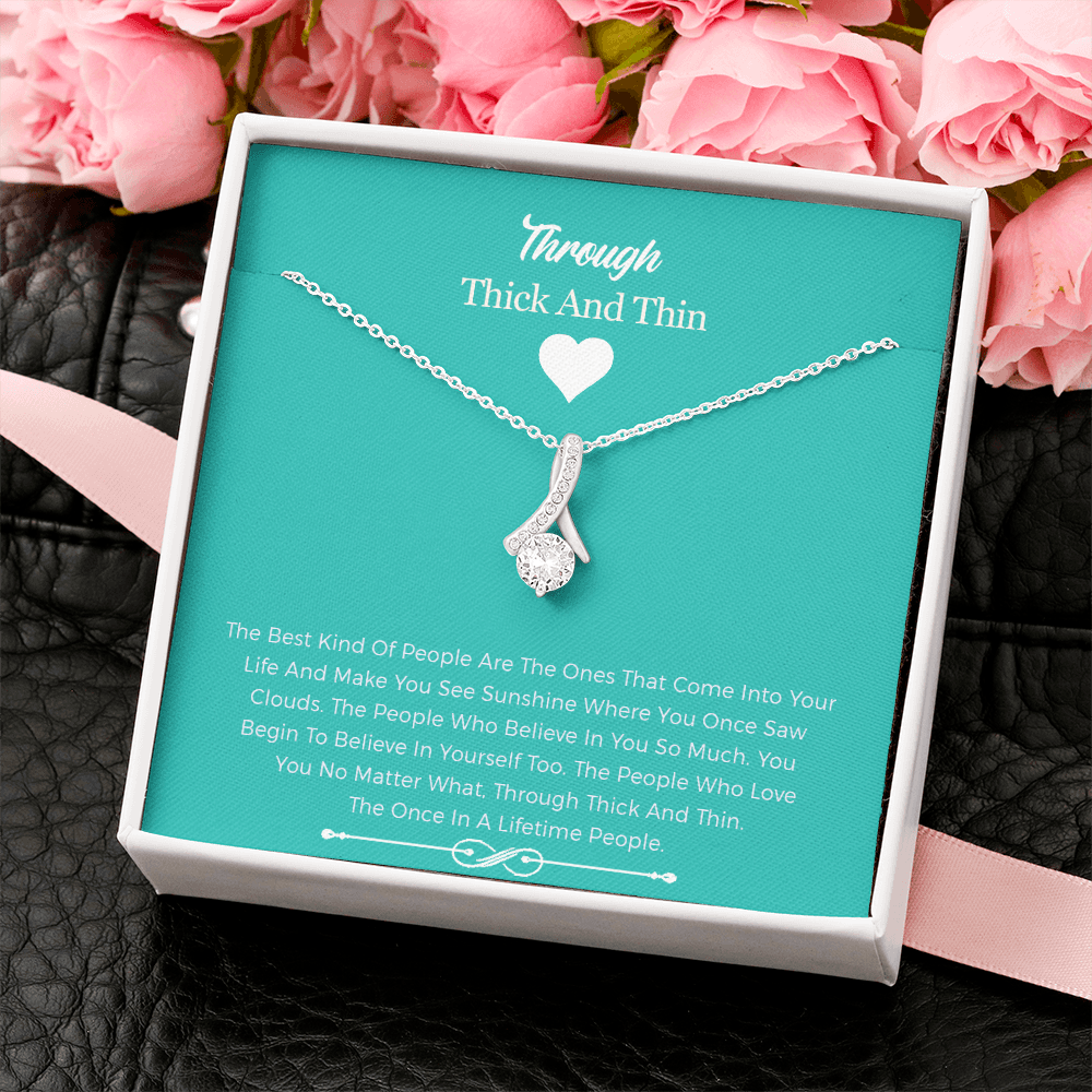 Best Friend Necklace Gift - Through Thick And Thin
