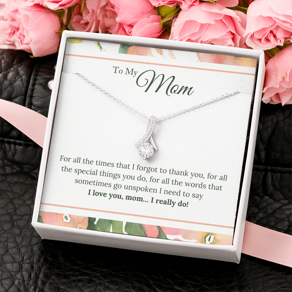 I Love You Mom I Really Do, To My Mom Alluring Beauty Necklace