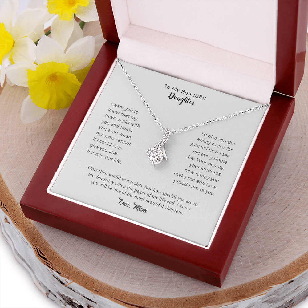To My Beautiful Daughter, I'm Proud Of You,Alluring Beauty Necklace Gift For Daughter From Mothers On Birthday, Christmas, Graduation