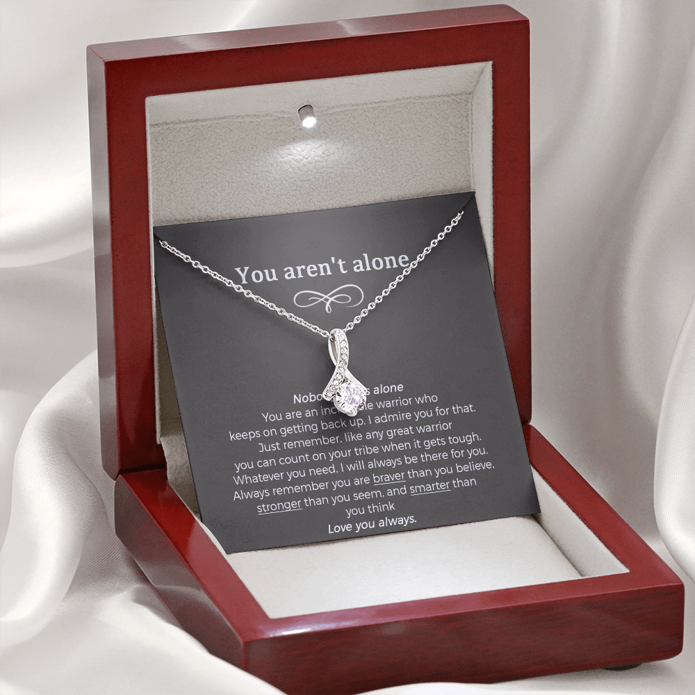 Cancer Survivor Gifts For Woman Necklace, You Aren't Alone Cancer Support Jewelry.