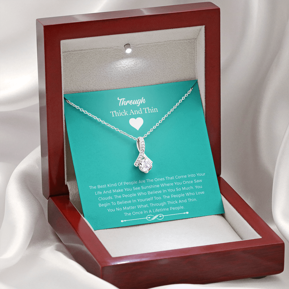 Best Friend Necklace Gift - Through Thick And Thin