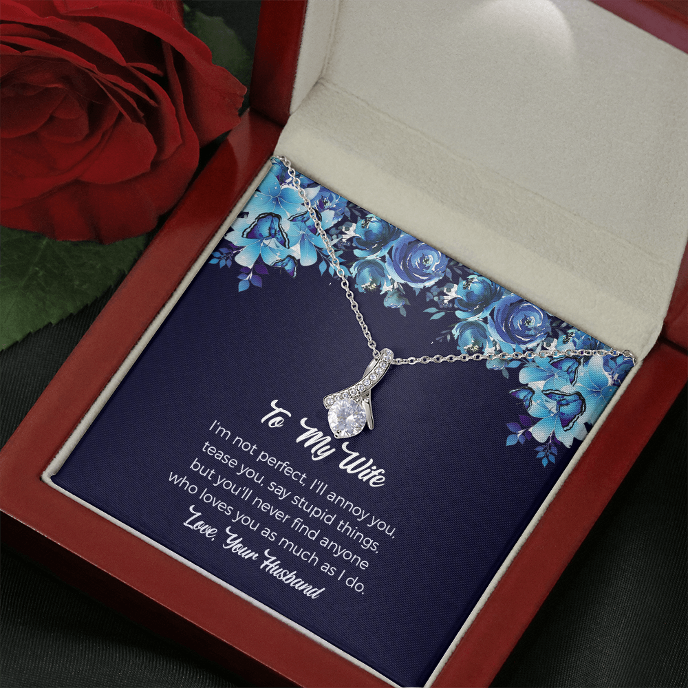 Wife Alluring Beauty Necklace - You'll Never Find Anyone Who Loves You As Much As I Do