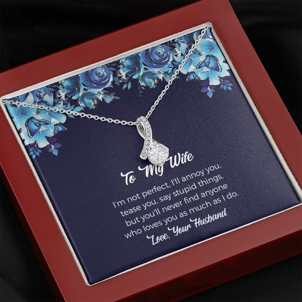 Wife Alluring Beauty Necklace - You'll Never Find Anyone Who Loves You As Much As I Do