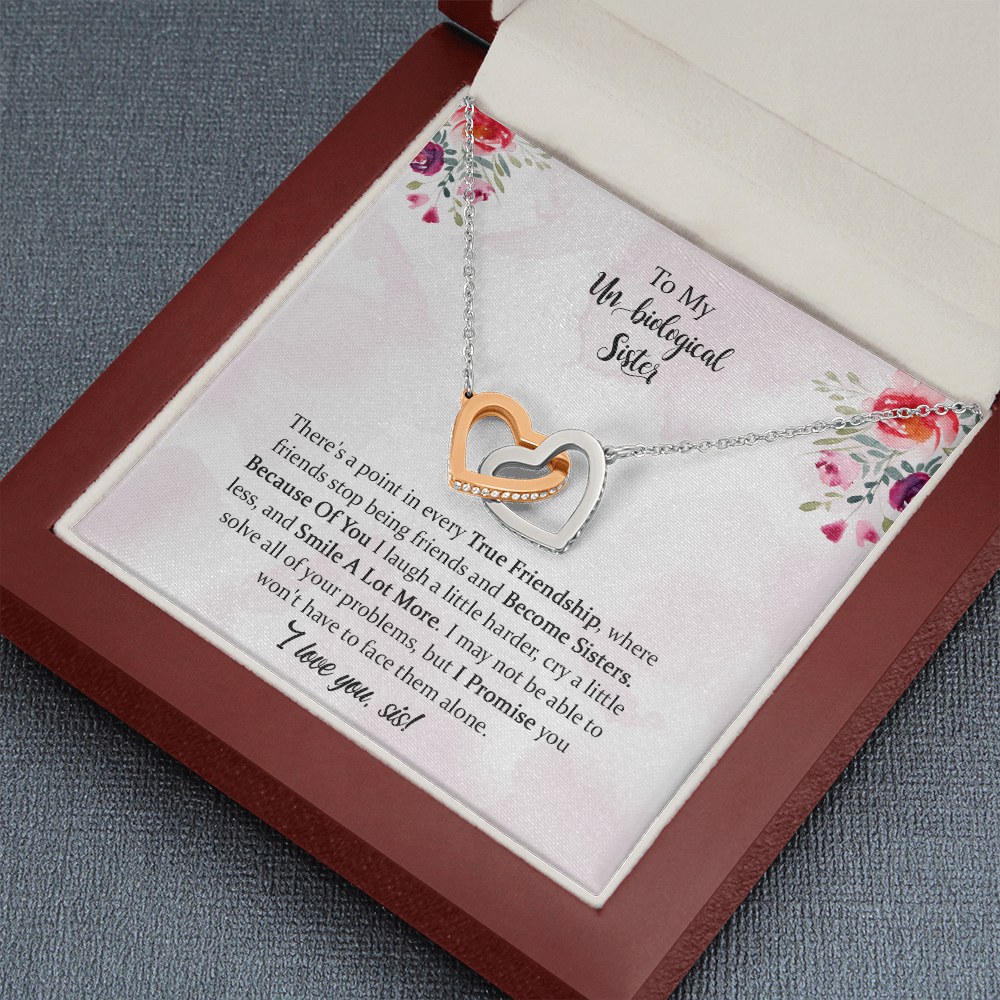 To My Unbiological Sister - I Smile A Lot More-interlocking Heart Necklace,Birthday Gift For Sister On Anniversary, Birthday, Wedding