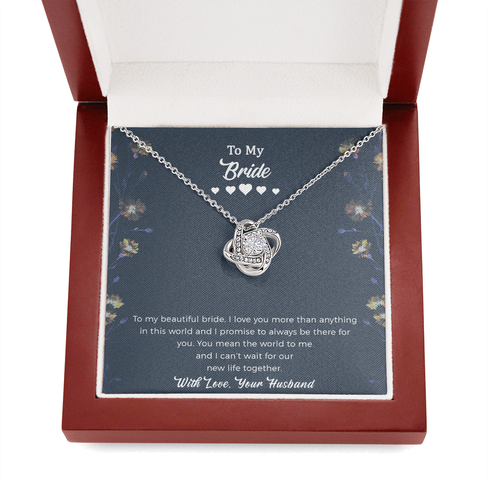Bride Love Knot Necklace - To My Beautiful Bride, You Mean The World To Me And I Can't Wait For Our New Life Together