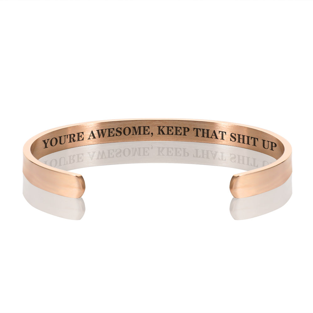 You're Awesome, Keep That Shit Up Bracelet