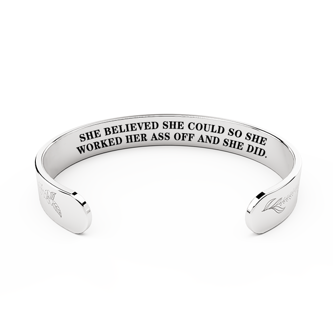 She Believed She Could So She Worked Her Ass Off and She Did. Inspirational Gift Bracelet