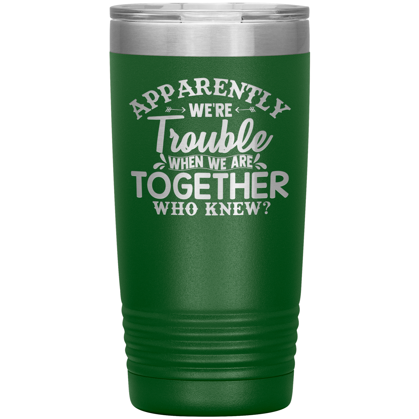 Personalized Trouble When We're Together Laser Etched Tumbler