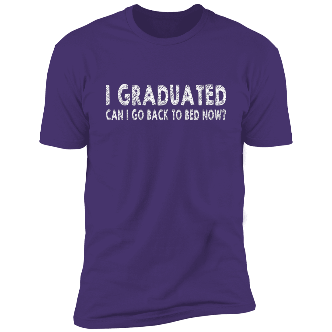 I Graduated Can I Go Back To Bed Now T-Shirt Graduation T-Shirt