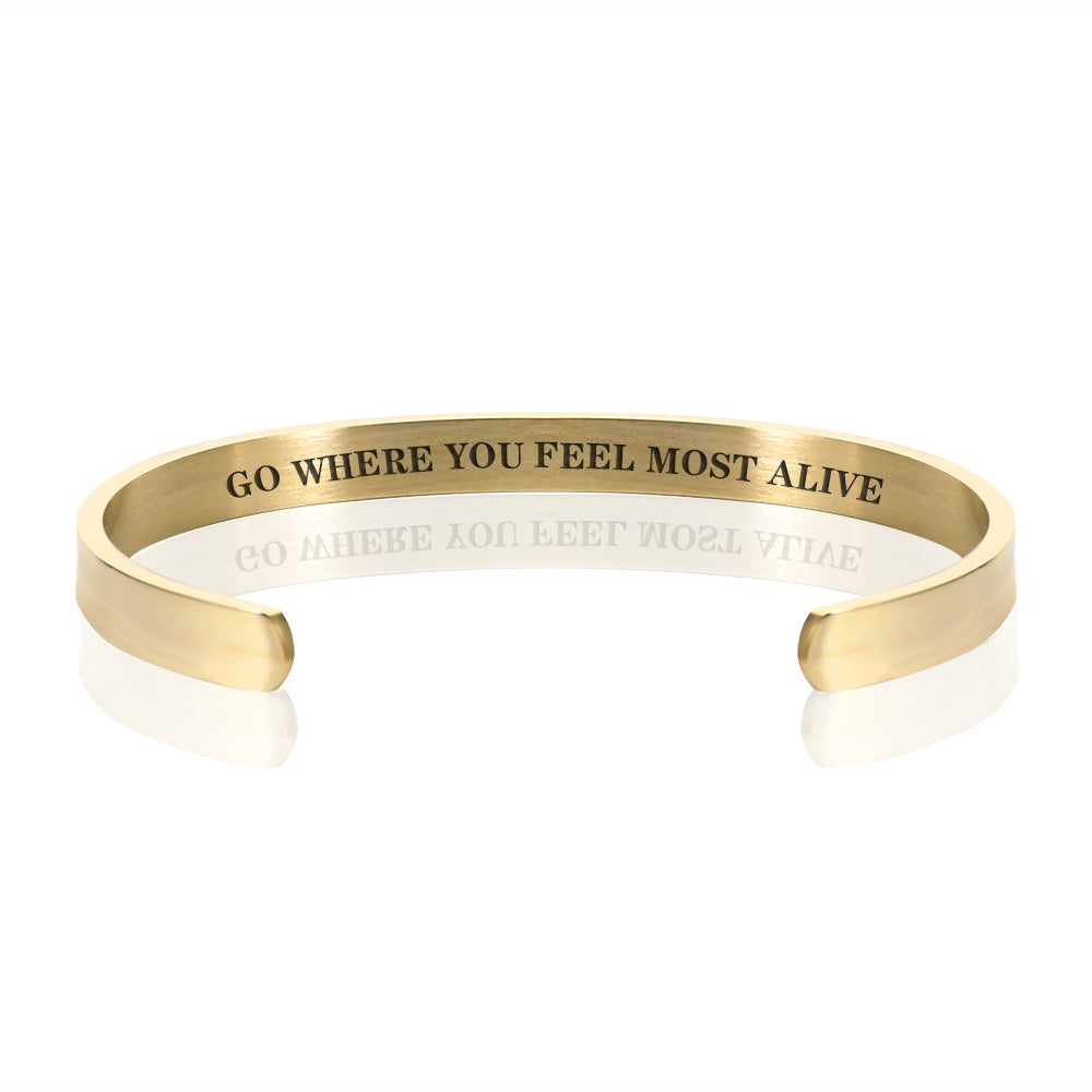 GO WHERE YOU FEEL MOST ALIVE BRACELET BANGLE - Gold