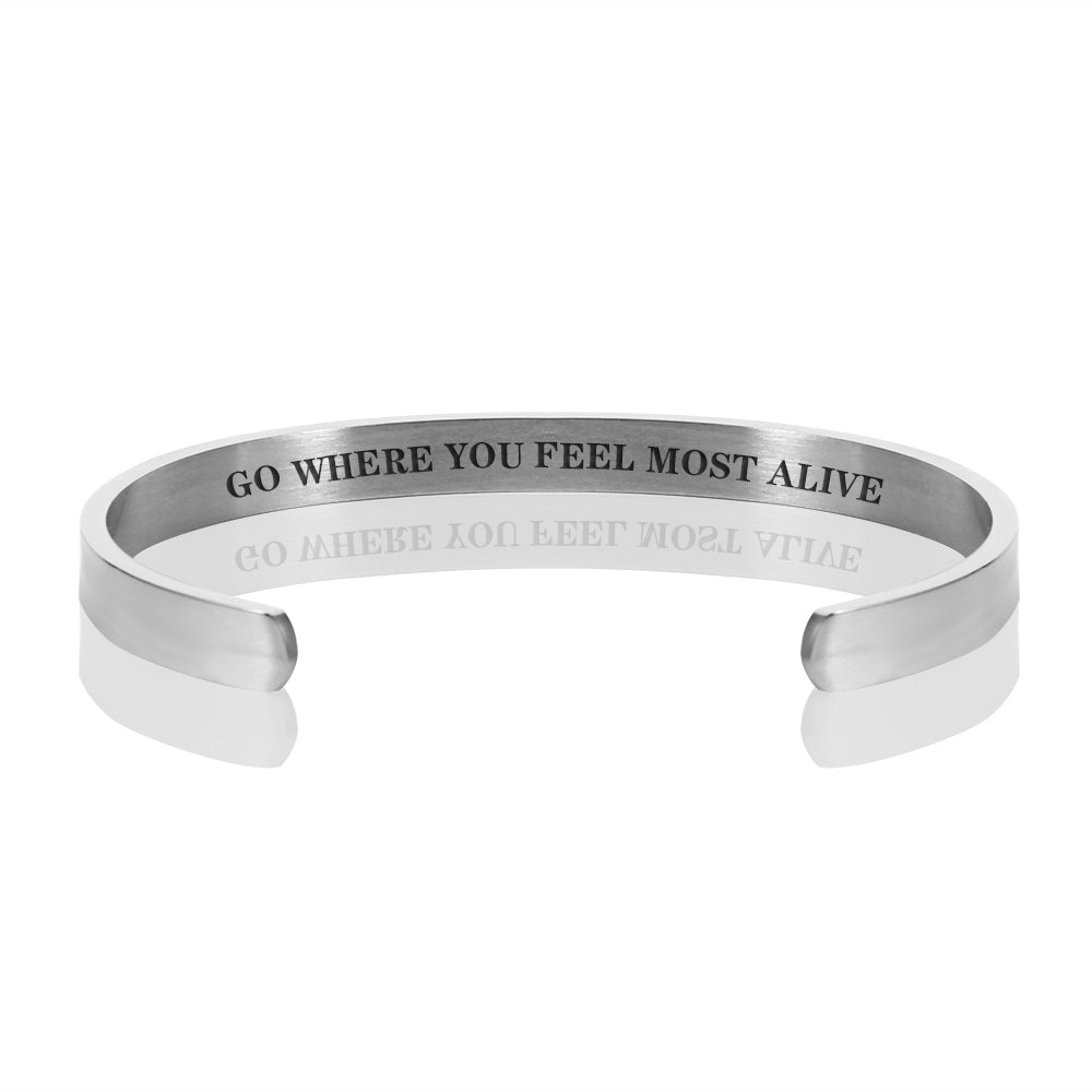 GO WHERE YOU FEEL MOST ALIVE BRACELET BANGLE - Silver