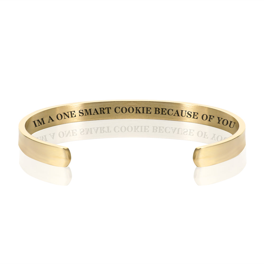IM A ONE SMART COOKIE BECAUSE OF YOU BRACELET BANGLE - Gold