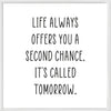 Life always offers you a second chance. It's called tomorrow. Bracelet