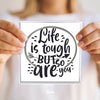 Life is Tough But So Are You Adjustable Cuff Bracelet