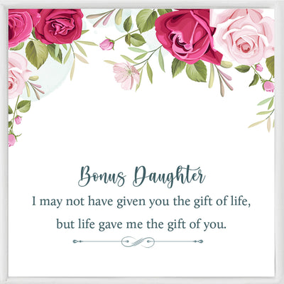 Bonus Daughter - I May Not Have Given You The Gift Of Life, But Life Gave Me The Gift Of You Bracelet