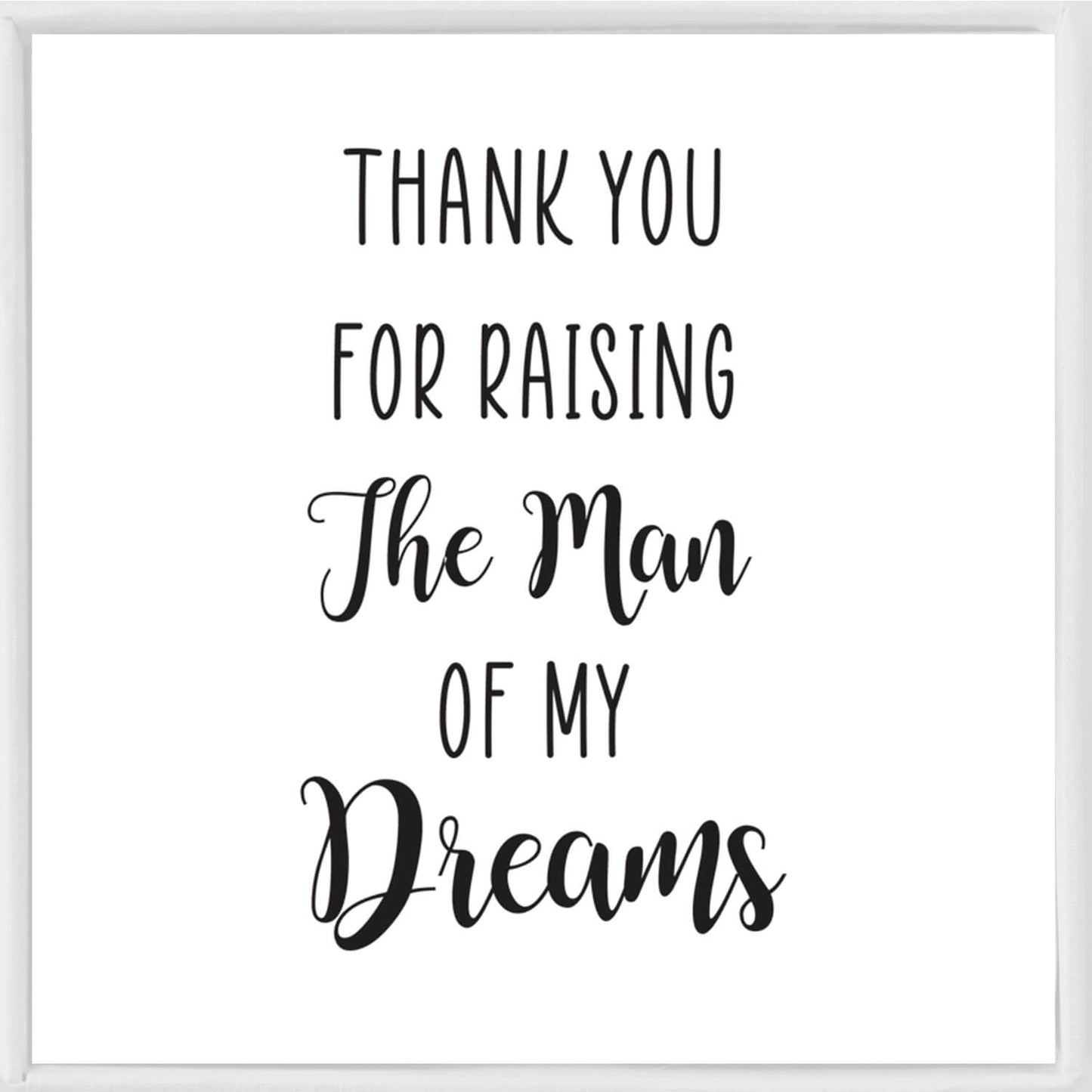 Thank You For Raising The Man Of My Dreams Bracelet