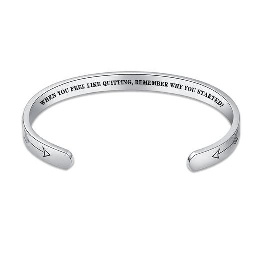 WHEN YOU FEEL LIKE QUITTING, REMEMBER WHY YOU STARTED! Bracelet